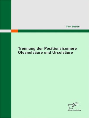cover image of Trennung der Positionsisomere Oleanolsäure und Ursolsäure